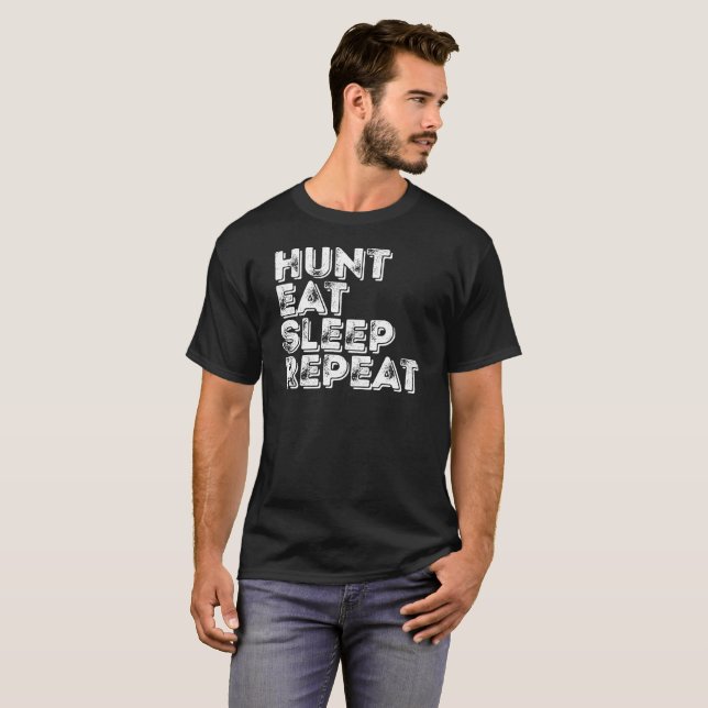 T-shirt La chasse mangent la répétition de sommeil. - (Devant entier)