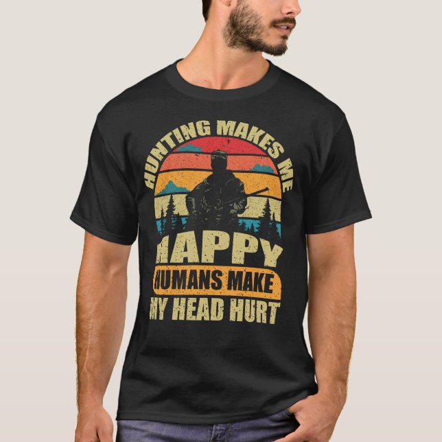 T-shirt La chasse me rend heureux les humains font ma tête (Devant)