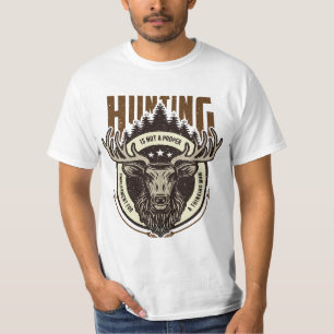 T-shirt La chasse n'est pas un bon emploi pour une pensée