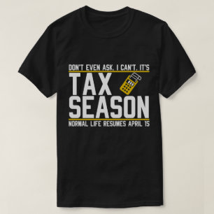 T-shirt La chemise drôle de saison d'impôts ne demandent