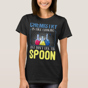 T-shirt La chimie, c'est comme si la Cuisine n'attrapait p