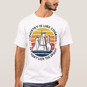 T-shirt La chimie, c'est comme si la cuisine ne léchait p