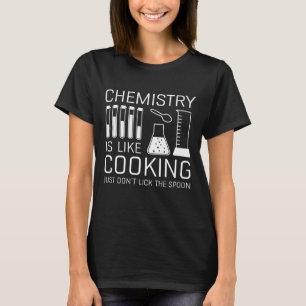 T-shirt La chimie est comme la Cuisine