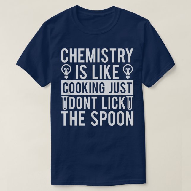 T-shirt La Chimie Est Comme La Cuisine Juste Ne Pas Laisse (Design devant)