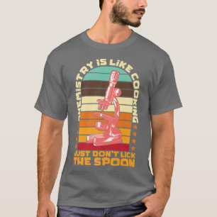 T-shirt La Chimie Est Comme La Cuisine Science Chimiste En
