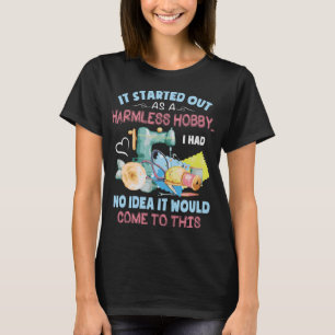 T-shirt La Citation A Commencé Le Hobby Sans Danger