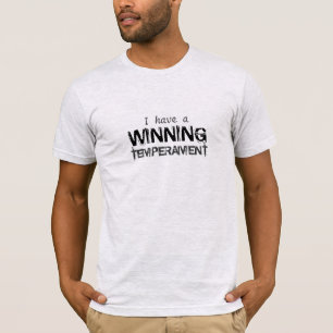 T-shirt La citation I ont un tempérament de gain