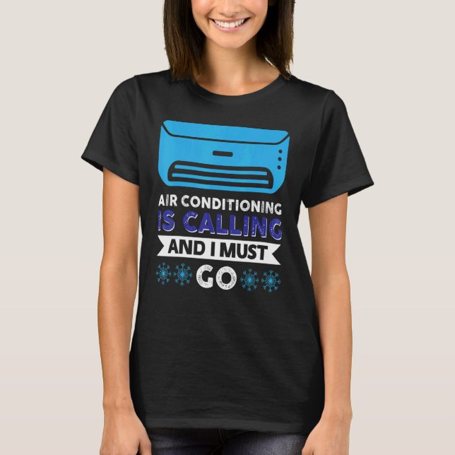 T-shirt La Climatisation Appelle Et Je Dois Y Aller (Devant)