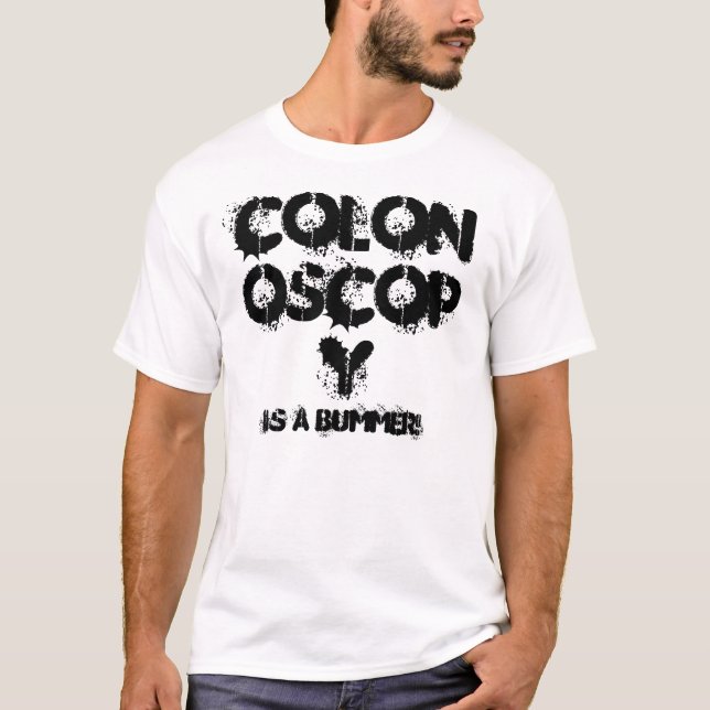 T-SHIRT LA COLOSCOPIE EST UNE DÉCEPTION ! (Devant)