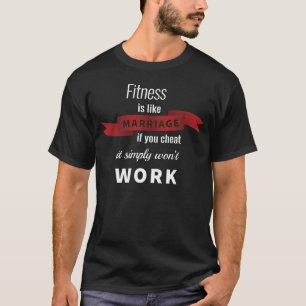 T-shirt La condition physique est comme le mariage - drôle