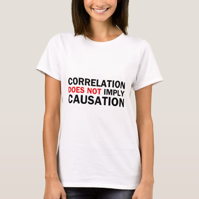 T-shirt La corrélation n'implique pas la causalité (Devant)