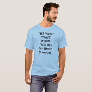 T-shirt La CÔTE OUEST sera ma chemise d'un jour