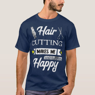 T-shirt La Coupe Des Cheveux Me Rend Heureux Coiffeur Coif