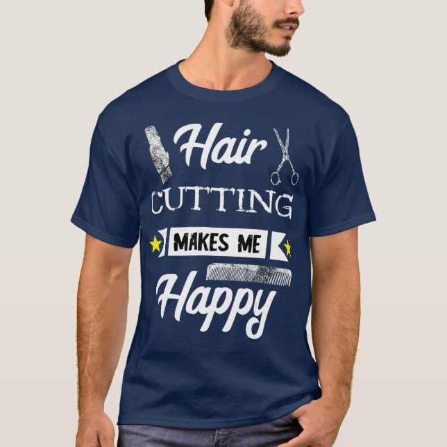 T-shirt La Coupe Des Cheveux Me Rend Heureux Coiffeur Coif (Devant)