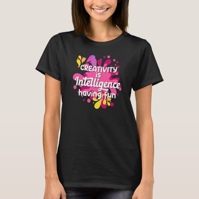T-shirt La créativité c'est l'intelligence s'amuser pour l (Devant)