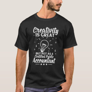 T-shirt La Créativité Est Grande Mais Pas Aussi Certifiée 