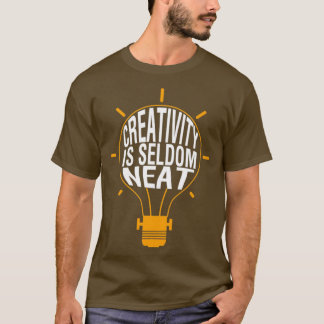 T-shirt La créativité est rarement soignée