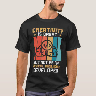T-shirt La créativité ne se développe pas comme l'intellig