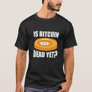 T-shirt La Cryptomonnaie est le Bitcoin mort pourtant