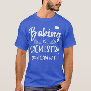 T-shirt La Cuisine Drôle Est Chimie Vous Pouvez Manger Bak