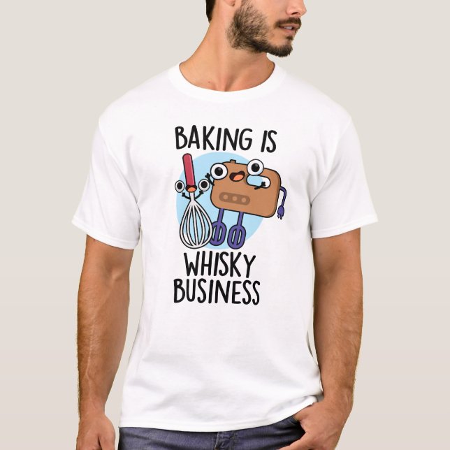 T-shirt La Cuisine Est Un Whisk-ey Business Drôle Pun Bake (Devant)