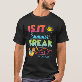 T-shirt La Dame De Déjeuner Est C'Été Pause Mais Dernier J