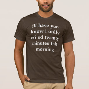 T-shirt la défectuosité vous font savoir l'ed de C.P. d'