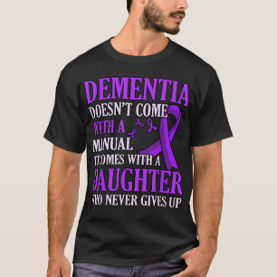 T-shirt La démence vient avec la fille La sensibilisation 