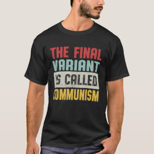 T-shirt La dernière variante est appelée communisme US fla