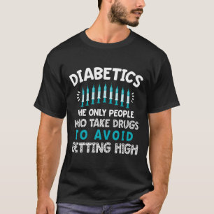 T-shirt La Diabétique Les Seules Personnes Qui Prennent La