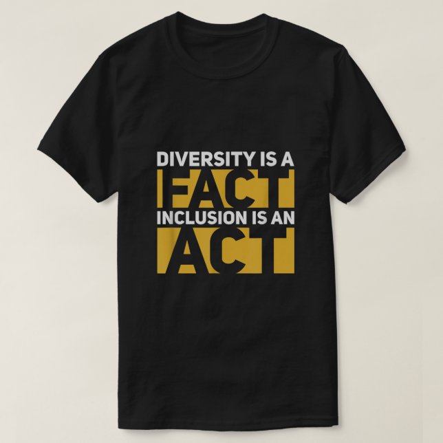 T-shirt La Diversité Est Un Fait L'Inclusion Est Un Acte B (Design devant)