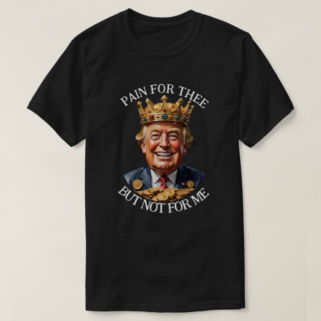 T-shirt La douleur du roi Trump (Design devant)