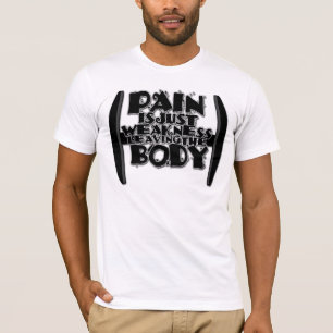 T-shirt La douleur est faiblesse partant du corps