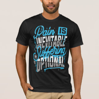 T-shirt La douleur est inévitable, la souffrance est facul