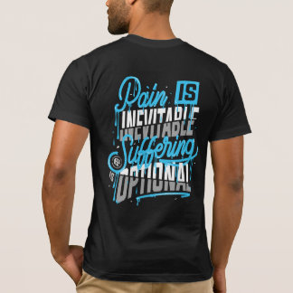 T-shirt La douleur est inévitable, la souffrance est facul