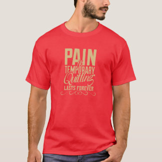 T-shirt La douleur est provisoire, stoppant des bouts pour