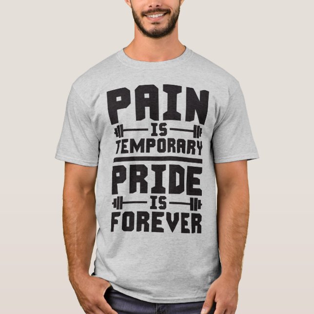 T-shirt La Douleur Est Temporaire, La Fierté Est Éternelle (Devant)
