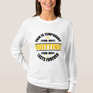 T-shirt La Douleur Est Temporaire Quitter Dure Pour Toujou