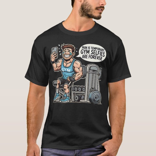T-shirt La Douleur Est Temporaire Selfies Gym Eternel (Devant)