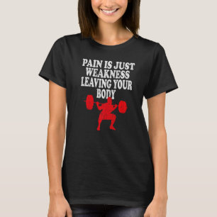 T-shirt La douleur n'est que faiblesse quitter votre corps