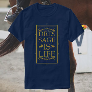 T-shirt La Dressage, c'est la vie   Équitation