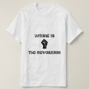 T-shirt La "écriture est chemise de la révolution"