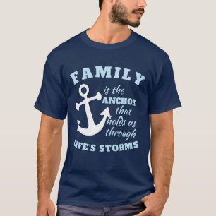 T-shirt La famille est l'Ancre qui nous tient à travers la