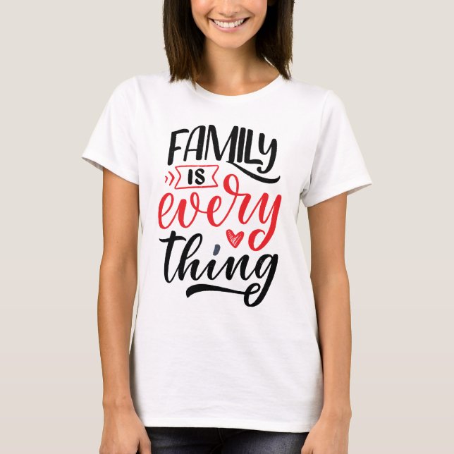 T-shirt la famille est tout (Devant)