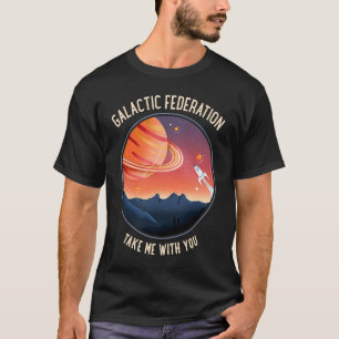 T-shirt La Fédération Galactique M'Emmène Avec Vous Espace