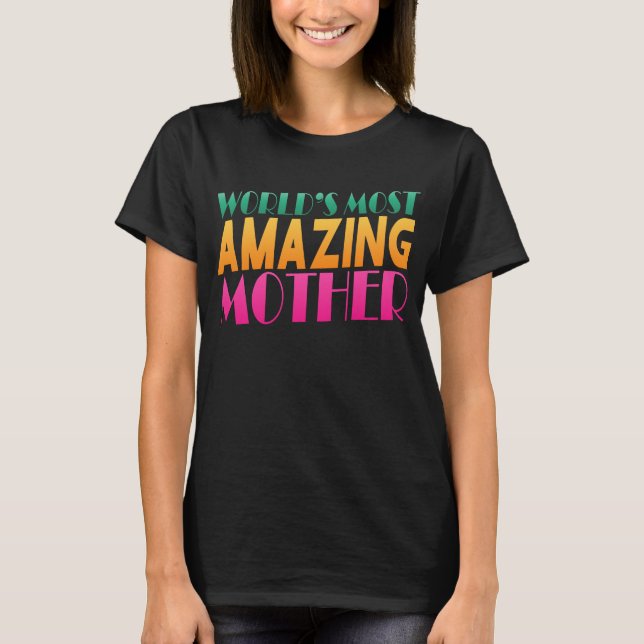 T-shirt La fête des mères la plus Extraordinaire du monde| (Devant)