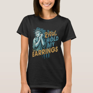 T-shirt La Fille Tenir Mes Boucles D'Oreilles Mode De Lutt