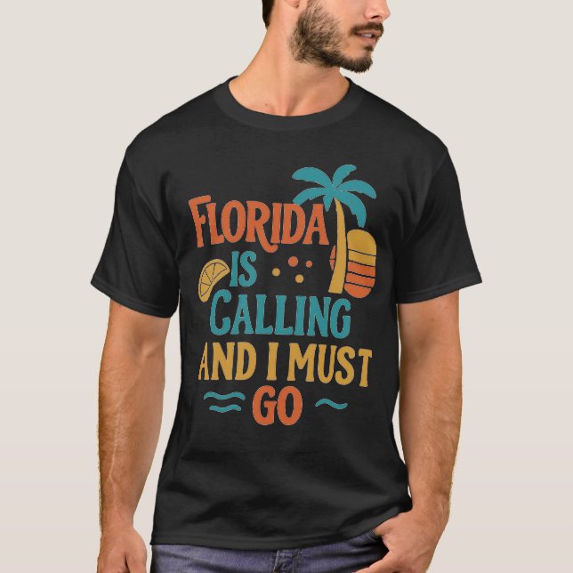 T-shirt La Floride Appelle Et Je Dois Y Aller (Devant)