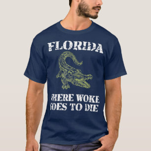 T-shirt La Floride, C'Est Là Que Woke Va Mourir