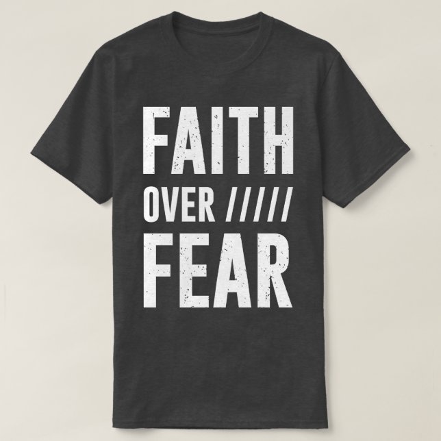T-shirt La foi au-dessus de la peur 3 (Design devant)